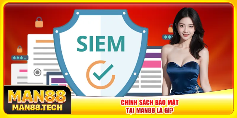 Chính sách bảo mật tại Man88 là gì? Chính sách bảo mật tại Man88 là gì?