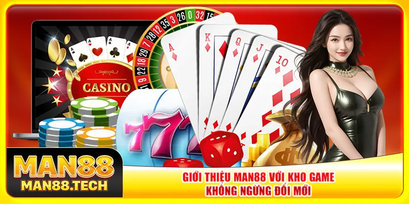 Giới thiệu Man88 với kho game không ngừng đổi mới Giới thiệu Man88 với kho game không ngừng đổi mới